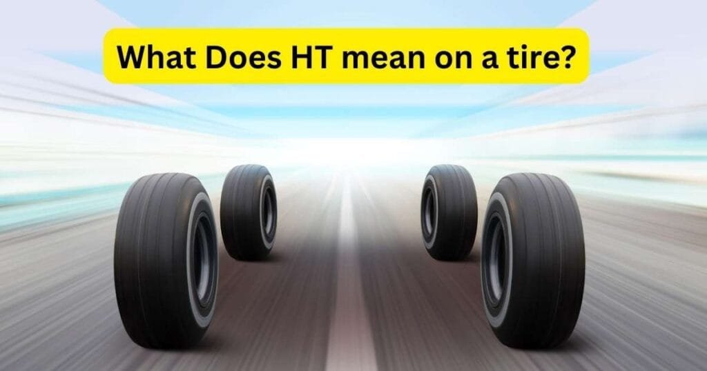 What Does HT mean on a tire?