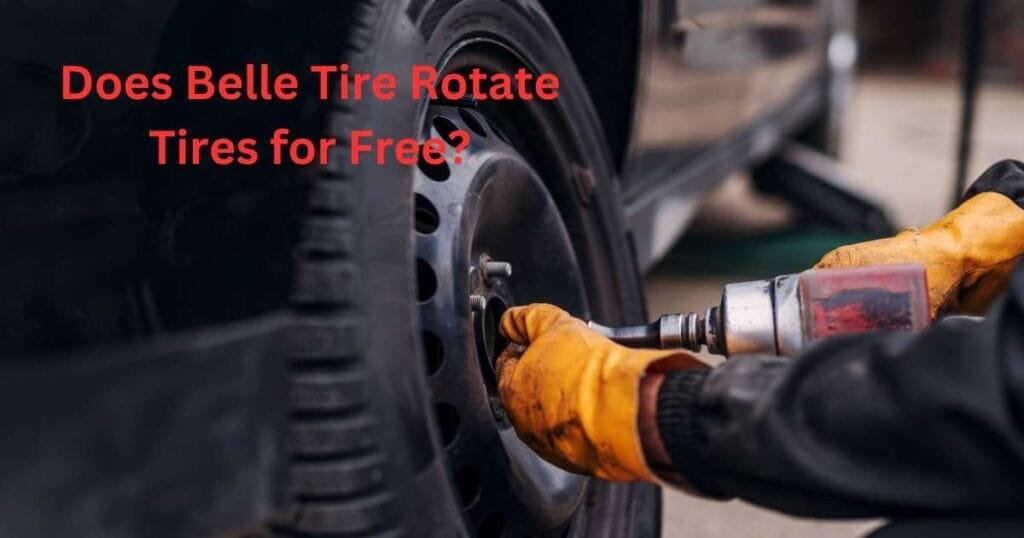 Does Belle Tire Rotate Tires for Free
